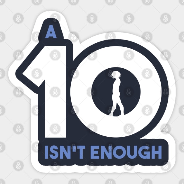 A 10 Isn't Enough Sticker by GymCastic